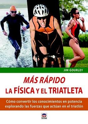 MÁS RÁPIDO. LA FÍSCA Y EL TRIATLETA | 9788479029807 | GOURLEY, JIM | Llibreria Aqualata | Comprar llibres en català i castellà online | Comprar llibres Igualada