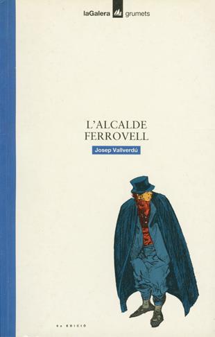 ALCALDE FERROVELL, L' | 9788424681876 | VALVERDU, JOSEP | Llibreria Aqualata | Comprar llibres en català i castellà online | Comprar llibres Igualada