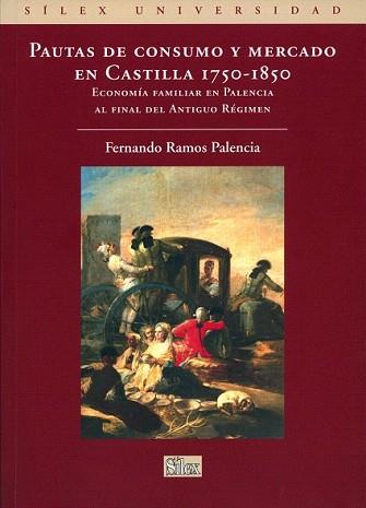 PAUTAS DE CONSUMO Y MERCADO EN CASTILLA 1750-1850 | 9788477372967 | RAMOS, FERNANDO | Llibreria Aqualata | Comprar llibres en català i castellà online | Comprar llibres Igualada