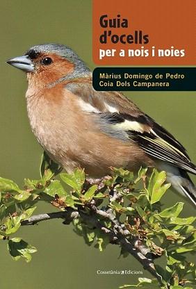 GUIA D'OCELLS PER A NOIS I NOIES | 9788490342602 | DOMINGO, MÀRIUS / DOLS, COIA | Llibreria Aqualata | Comprar libros en catalán y castellano online | Comprar libros Igualada