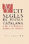 VUIT SEGLES DE POESIA CATALANA | 9788429756029 | CASTELLET, J.M. / MOLAS ,JOAQUIM | Llibreria Aqualata | Comprar llibres en català i castellà online | Comprar llibres Igualada