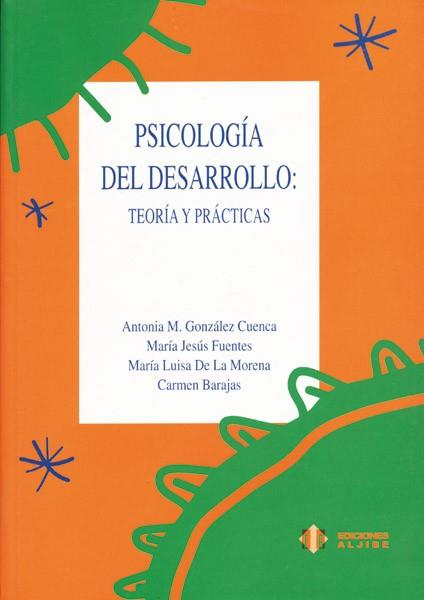 PSICOLOGIA DEL DESARROLLO:TEORIA Y PRACTICAS | 9788487767388 | GONZALEZ CUENCA, ANTONIA M. | Llibreria Aqualata | Comprar libros en catalán y castellano online | Comprar libros Igualada