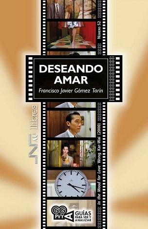 DESEANDO AMAR (IN THE MOOD FOR LOVE). WONG KAI-WAI (2000) | 9788476429143 | GÓMEZ TARÍN, FRANCISCO JAVIER | Llibreria Aqualata | Comprar llibres en català i castellà online | Comprar llibres Igualada