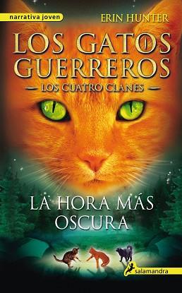 HORA MÁS OSCURA, LA. LOS GATOS GUERREROS 6 | 9788498385588 | HUNTER, ERIN | Llibreria Aqualata | Comprar llibres en català i castellà online | Comprar llibres Igualada