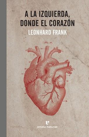 A LA IZQUIERDA, DONDE EL CORAZÓN | 9788416544721 | FRANK, LEONHARD | Llibreria Aqualata | Comprar llibres en català i castellà online | Comprar llibres Igualada