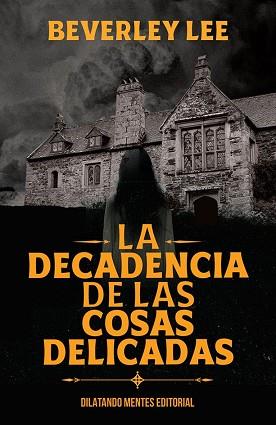 DECADENCIA DE LAS COSAS DELICADAS, LA | 9788412841046 | BEVERLEY, LEE | Llibreria Aqualata | Comprar llibres en català i castellà online | Comprar llibres Igualada