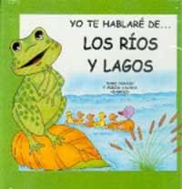 YO TE HABLARE DE...LOS RIOS Y LAGOS (YO TE HABLARE DE...7) | 9788427273870 | CASADO, DAMI Y ALICIA | Llibreria Aqualata | Comprar llibres en català i castellà online | Comprar llibres Igualada