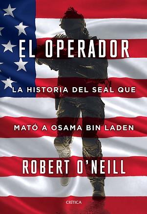 OPERADOR, EL. LA HISTORIA DEL SEAL QUE MATÓ A OSAMA BIN LADEN | 9788417067649 | O'NEILL, ROBERT | Llibreria Aqualata | Comprar llibres en català i castellà online | Comprar llibres Igualada