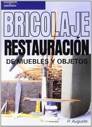 BRICOLAJE RESTAURACION DE MUEBLES Y OBJETOS | 9788428317115 | AUGUSTE, P. | Llibreria Aqualata | Comprar llibres en català i castellà online | Comprar llibres Igualada