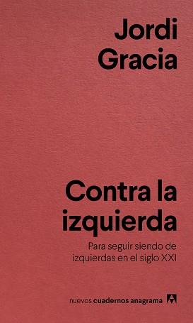 CONTRA LA IZQUIERDA | 9788433916211 | GRACIA, JORDI | Llibreria Aqualata | Comprar libros en catalán y castellano online | Comprar libros Igualada