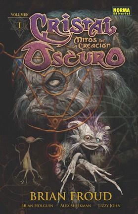 CRISTAL OSCURO: MITOS DE LA CREACIÓN 1 | 9788467913781 | FROUD, BRIAN / HOLGUIN, BRIAN / SHEIKMAN, ALEX / LIZZY, JOHN | Llibreria Aqualata | Comprar libros en catalán y castellano online | Comprar libros Igualada