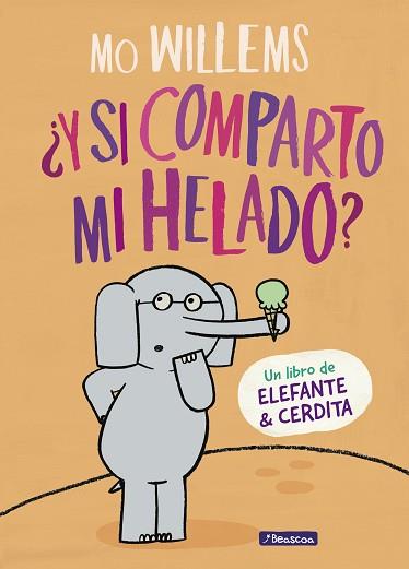 Y SI COMPARTO MI HELADO? (UN LIBRO DE ELEFANTE Y CERDITA) | 9788448849375 | WILLEMS, MO | Llibreria Aqualata | Comprar llibres en català i castellà online | Comprar llibres Igualada