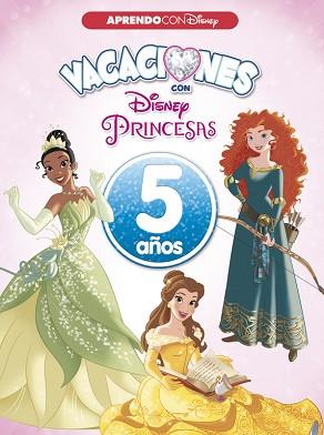 VACACIONES CON LAS PRINCESAS DISNEY. 5 AÑOS (APRENDO CON DISNEY) | 9788416931552 | DISNEY | Llibreria Aqualata | Comprar llibres en català i castellà online | Comprar llibres Igualada