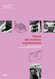 CLAVES DEL CONSTRUIR ARQUITECTONICO. TOMO III. ELEMENTOS | 9788425218668 | GONZALEZ, JOSE LUIS / CASALS, ALBERT | Llibreria Aqualata | Comprar llibres en català i castellà online | Comprar llibres Igualada