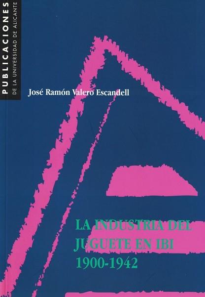 INDUSTRIA DEL JUQUETE EN IBI | 9788479083632 | VALERO ESCANDELL,JOSE RAMON | Llibreria Aqualata | Comprar libros en catalán y castellano online | Comprar libros Igualada