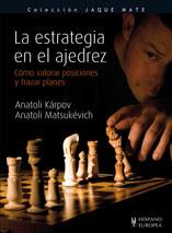 ESTRATEGIA EN EL AJEDREZ, LA | 9788425519215 | KARPOV, ANATOLI / MATSUKEVICH, ANATOLI | Llibreria Aqualata | Comprar llibres en català i castellà online | Comprar llibres Igualada