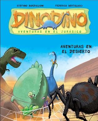 DINODINO 4. AVENTURAS EN EL DESIERTO | 9788448830403 | BORDIGLIONI, STEFANO / BERTOLUCCI, FEDERICO | Llibreria Aqualata | Comprar llibres en català i castellà online | Comprar llibres Igualada