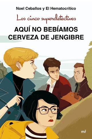 CINCO SUPERDETECTIVES, LOS. AQUÍ NO BEBÍAMOS CERVEZA DE JENGIBRE | 9788427043831 | CEBALLOS, NOEL/EL HEMATOCRÍTICO | Llibreria Aqualata | Comprar llibres en català i castellà online | Comprar llibres Igualada