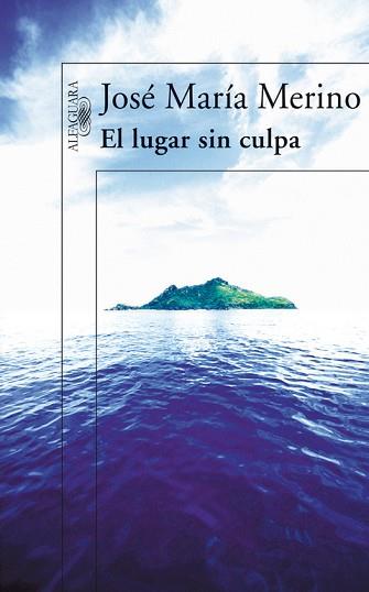 LUGAR SIN CULPA, EL (PREMIO TORRENTE BALLESTER, 2006) | 9788420471600 | MERINO, JOSE MARIA | Llibreria Aqualata | Comprar llibres en català i castellà online | Comprar llibres Igualada