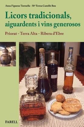 LICORS TRADICIONALS, AIGUARDENTS I VINS GENEROSOS | 9788492811366 | FIGUERAS TORRUELLA, ANNA / CASTELLÓ BOU, M. TERESA | Llibreria Aqualata | Comprar llibres en català i castellà online | Comprar llibres Igualada