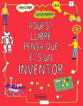 AQUEST LLIBRE PENSA QUE ETS UN INVENTOR | 9788412087703 | LONDON SCIENCE MUSEUM | Llibreria Aqualata | Comprar llibres en català i castellà online | Comprar llibres Igualada