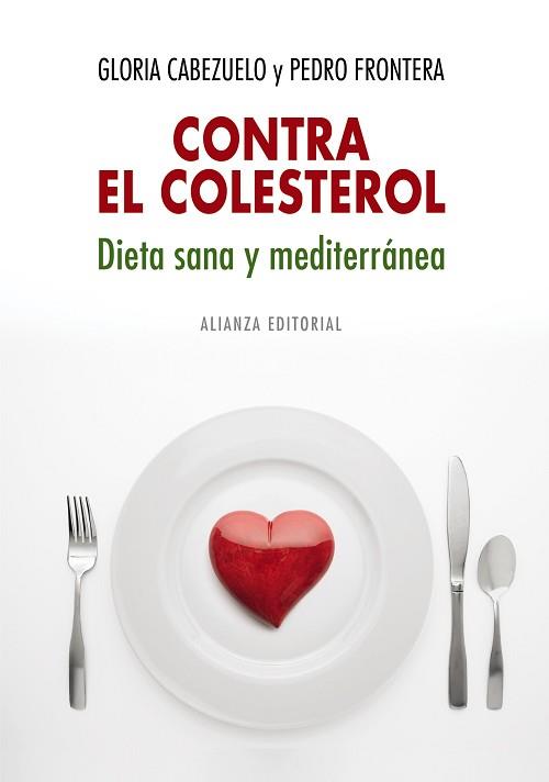 CONTRA EL COLESTEROL. DIETA SANA Y MEDITERRANEA | 9788420682327 | CABEZUELO, GLORIA / FRONTERA, PEDRO | Llibreria Aqualata | Comprar libros en catalán y castellano online | Comprar libros Igualada