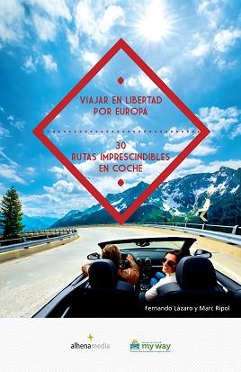 VIAJAR EN LIBERTAD POR EUROPA 30 RUTAS IMPRESCINDIBLES EN COCHE | 9788416395057 | RIPOL SAINZ, MARC/LÁZARO ARRANZ, FERNANDO | Llibreria Aqualata | Comprar llibres en català i castellà online | Comprar llibres Igualada