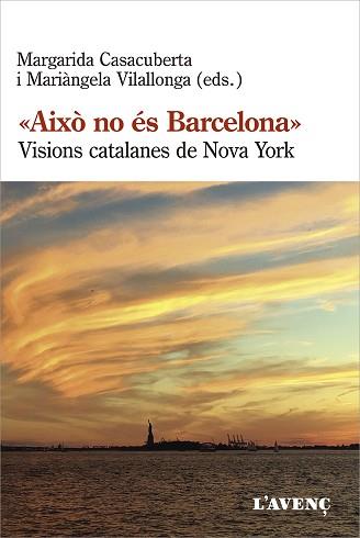 AIXÒ NO ÉS BARCELONA": | 9788418680113 | CASACUBERTA, MARGARIDA / MARIÀNGELA VILLALONGA | Llibreria Aqualata | Comprar libros en catalán y castellano online | Comprar libros Igualada