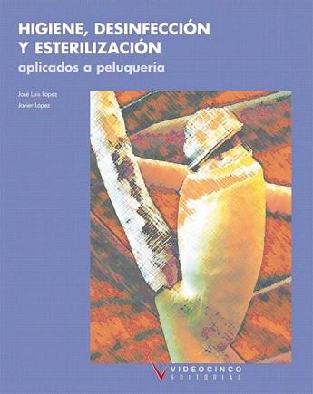 HIGIENE, DESINFECCION Y ESTERILIZACION APLICADAS A LA PELUQU | 9788487190803 | LOPEZ MIEDES, JOSE LUIS | Llibreria Aqualata | Comprar llibres en català i castellà online | Comprar llibres Igualada