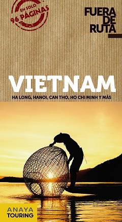 VIETNAM (FUERA DE RUTA) | 9788491582526 | ANAYA TOURING/BERLÍN, BLANCA | Llibreria Aqualata | Comprar llibres en català i castellà online | Comprar llibres Igualada