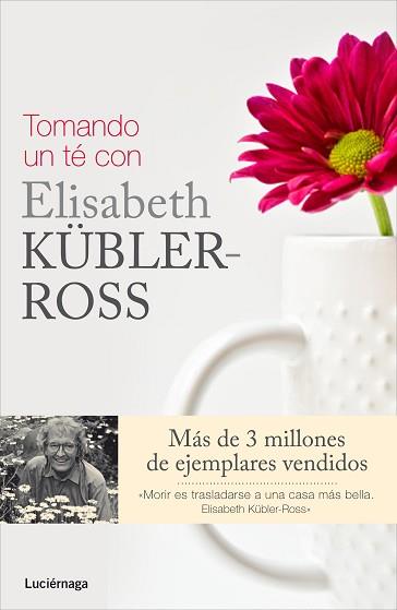 TOMANDO UN TÉ CON ELISABETH KÜBLER-ROSS | 9788415864325 | WELCH/, FER STEWART / WINTERS, ROSE / ROSS, KEN | Llibreria Aqualata | Comprar libros en catalán y castellano online | Comprar libros Igualada