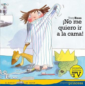 NO ME QUIERO IR A LA CAMA! (PEQUEÑA PRINCASA EN TV 2) | 9788467535655 | ROSS, TONY | Llibreria Aqualata | Comprar llibres en català i castellà online | Comprar llibres Igualada