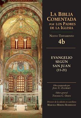 EVANGELIO SEGÚN SAN JUAN (11-21).NUEVO TESTAMENTO 4B. LA BIBLIA COMENTADA POR LOS PADRES DE LA IGLESIA | 9788497152723 | ELOWSKY, JOEL C. | Llibreria Aqualata | Comprar llibres en català i castellà online | Comprar llibres Igualada