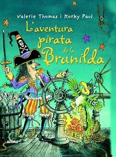 BRUIXA BRUNILDA. L'AVENTURA PIRATA DE LA BRUNILDA | 9788498017465 | THOMAS, VALERIE / PAUL, KORKY | Llibreria Aqualata | Comprar libros en catalán y castellano online | Comprar libros Igualada