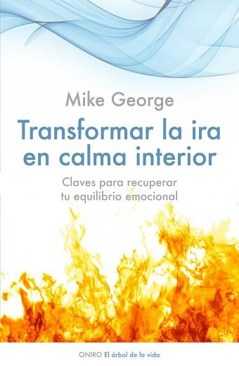 TRANSFORMAR LA IRA EN CALMA INTERIOR | 9788497545877 | GEORGE, MIKE | Llibreria Aqualata | Comprar libros en catalán y castellano online | Comprar libros Igualada