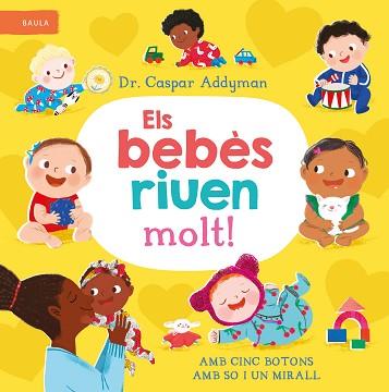 BEBÈS RIUEN MOLT!, ELS | 9788447953301 | ADDYMAN, DR. CASPAR | Llibreria Aqualata | Comprar llibres en català i castellà online | Comprar llibres Igualada