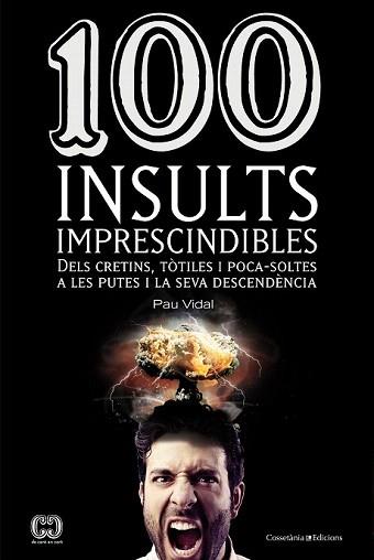100 INSULTS IMPRESCINDIBLES | 9788490341896 | VIDAL, PAU | Llibreria Aqualata | Comprar libros en catalán y castellano online | Comprar libros Igualada