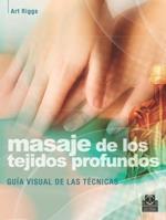 MASAJE DE LOS TEJIDOS PROFUNDOS, EL | 9788499100456 | RIGGS, ART | Llibreria Aqualata | Comprar libros en catalán y castellano online | Comprar libros Igualada