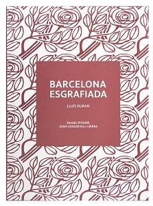 BARCELONA ESGRAFIADA | 9788491565444 | DURAN, LLUÍS | Llibreria Aqualata | Comprar llibres en català i castellà online | Comprar llibres Igualada