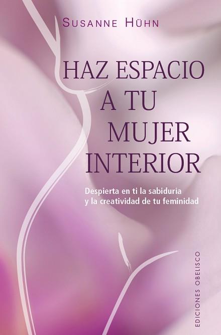 HAZ ESPACIO A TU MUJER INTERIOR | 9788491119692 | HÜHN, SUSANE | Llibreria Aqualata | Comprar llibres en català i castellà online | Comprar llibres Igualada