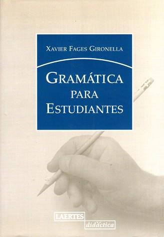 GRAMATICA  PARA ESTUDIANTES (DIDACTICA) | 9788475845517 | FAGES GIRONELLA, XAVIER | Llibreria Aqualata | Comprar libros en catalán y castellano online | Comprar libros Igualada