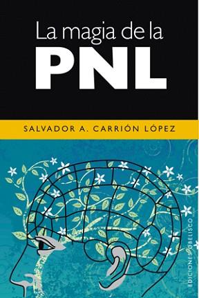 MAGIA DE LA PNL, LA | 9788497774956 | CARRION, SALVADOR A. | Llibreria Aqualata | Comprar libros en catalán y castellano online | Comprar libros Igualada