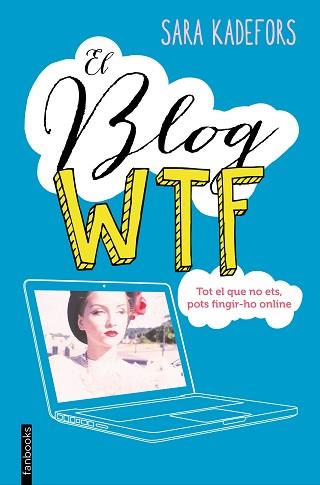 BLOG WTF, EL | 9788416297665 | KADEFORS, SARA | Llibreria Aqualata | Comprar llibres en català i castellà online | Comprar llibres Igualada