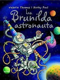 BRUIXA BRUNILDA ASTRONAUTA, LA | 9788498016802 | THOMAS, VALERIE/PAUL, KORKY | Llibreria Aqualata | Comprar libros en catalán y castellano online | Comprar libros Igualada