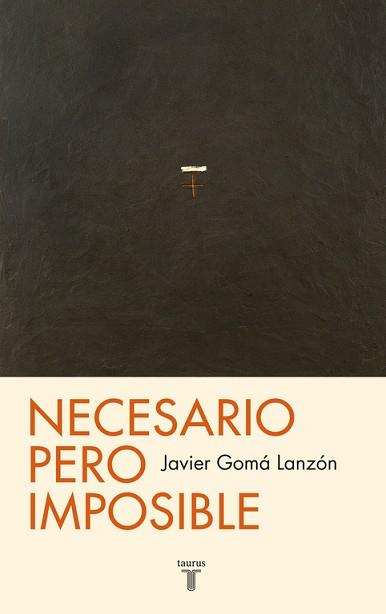 NECESARIO PERO IMPOSIBLE | 9788430602100 | GOMÁ LANZÓN, JAVIER | Llibreria Aqualata | Comprar llibres en català i castellà online | Comprar llibres Igualada