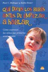 QUE DICEN LOS BEBES ANTES DE EMPEZAR A HABLAR | 9788497541336 | HOLINGER, PAUL | Llibreria Aqualata | Comprar libros en catalán y castellano online | Comprar libros Igualada