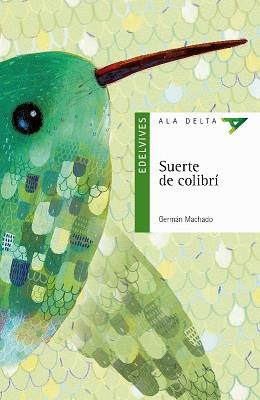 SUERTE DE COLIBRÍ | 9788414006320 | MACHADO LENS, GERMÁN | Llibreria Aqualata | Comprar llibres en català i castellà online | Comprar llibres Igualada