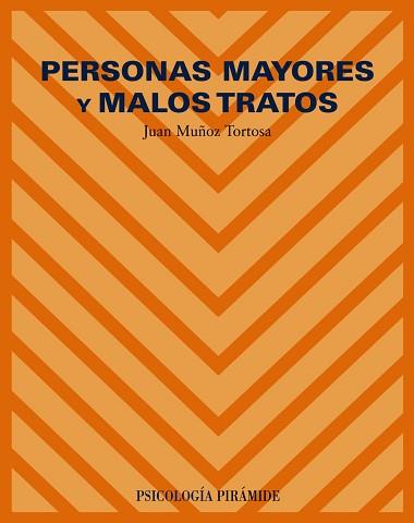 PERSONAS MAYORES Y MALOS TRATOS (PSICOLOGIA) | 9788436819175 | MUÑOZ TORTOSA, JUAN | Llibreria Aqualata | Comprar libros en catalán y castellano online | Comprar libros Igualada