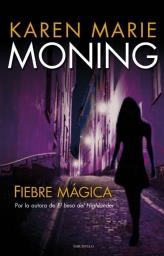 FIEBRE MAGICA | 9788492617364 | MONING, KAREN MARIE | Llibreria Aqualata | Comprar llibres en català i castellà online | Comprar llibres Igualada