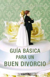 GUIA BASICA PARA UN BUEN DIVORCIO | 9788466641845 | UTRERA GUTIERREZ, JOSE LUIS | Llibreria Aqualata | Comprar libros en catalán y castellano online | Comprar libros Igualada